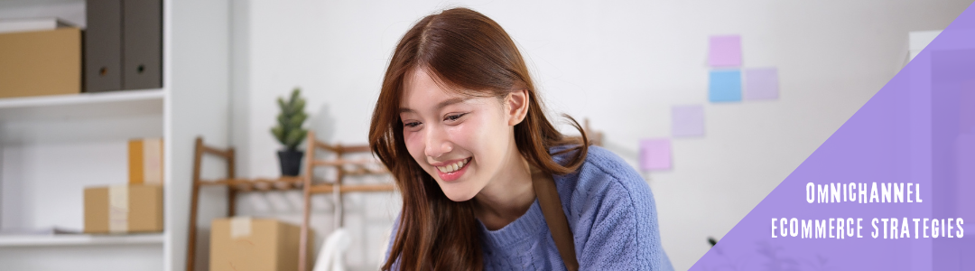 Top 7 Omnichannel Ecommerce Strategies for Business Success